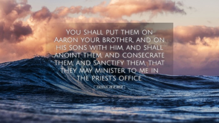 Picture 05 - Exodus 28:41 WEB Desktop Wallpaper - You shall put them on Aaron your brother, and on - Desktop Bible Verse Wallpaper