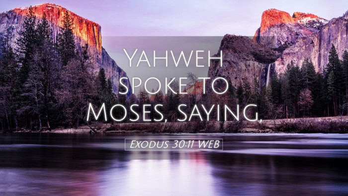 Picture 05 - Exodus 30:11 WEB Desktop Wallpaper - Yahweh spoke to Moses, - Desktop Bible Verse Wallpaper