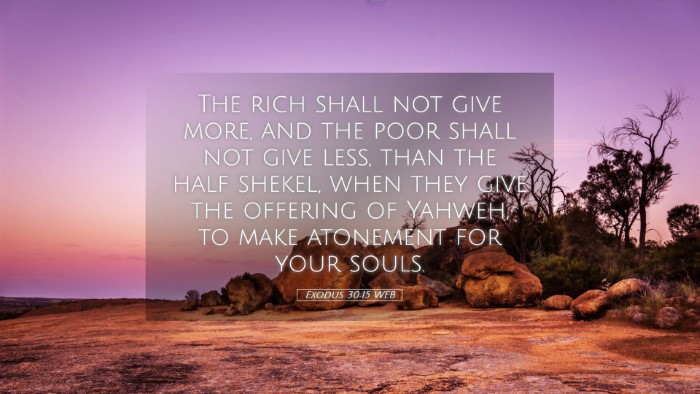 Picture 05 - Exodus 30:15 WEB Desktop Wallpaper - The rich shall not give more, and the poor shall - Desktop Bible Verse Wallpaper