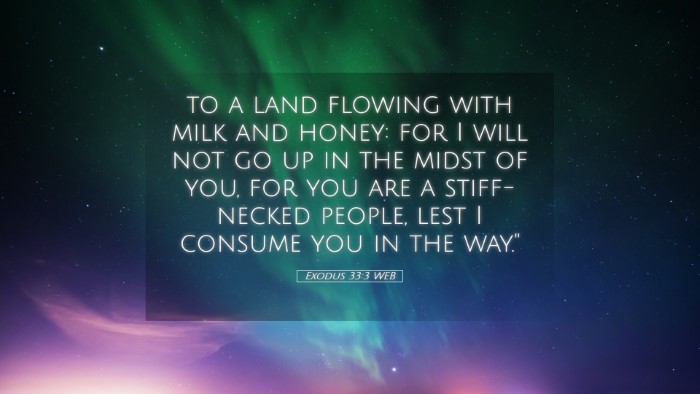 Picture 05 - Exodus 33:3 WEB Desktop Wallpaper - to a land flowing with milk and honey: for I will - Desktop Bible Verse Wallpaper