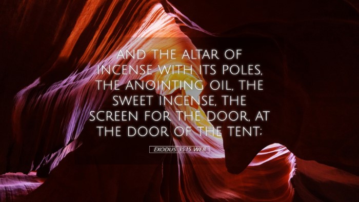 Picture 05 - Exodus 35:15 WEB Desktop Wallpaper - and the altar of incense with its poles, the - Desktop Bible Verse Wallpaper