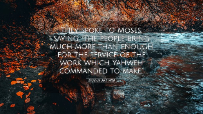 Picture 05 - Exodus 36:5 WEB Desktop Wallpaper - They spoke to Moses, saying, 