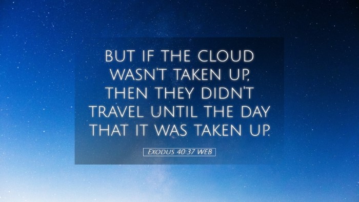 Picture 05 - Exodus 40:37 WEB Desktop Wallpaper - but if the cloud wasn't taken up, then they - Desktop Bible Verse Wallpaper
