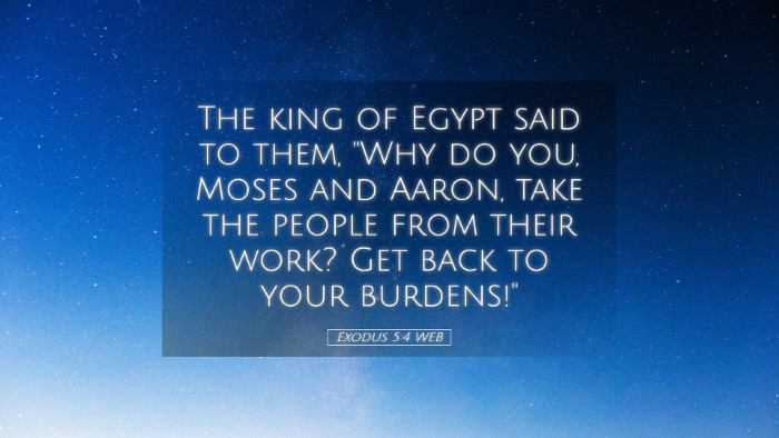 Picture 05 - Exodus 5:4 WEB Desktop Wallpaper - The king of Egypt said to them, 