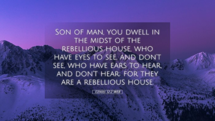 Picture 05 - Ezekiel 12:2 WEB Desktop Wallpaper - Son of man, you dwell in the midst of the - Desktop Bible Verse Wallpaper