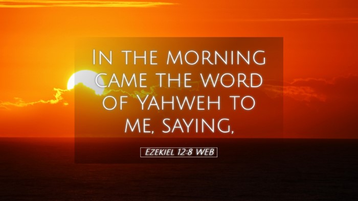 Picture 05 - Ezekiel 12:8 WEB Desktop Wallpaper - In the morning came the word of Yahweh to me, - Desktop Bible Verse Wallpaper