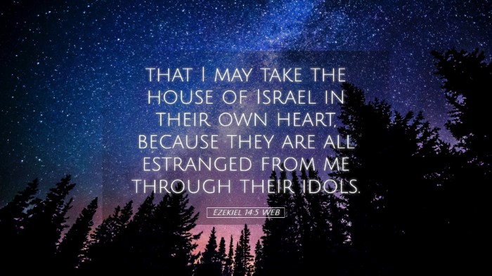 Picture 05 - Ezekiel 14:5 WEB Desktop Wallpaper - that I may take the house of Israel in their own - Desktop Bible Verse Wallpaper