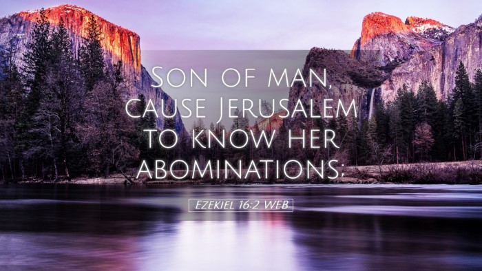 Picture 05 - Ezekiel 16:2 WEB Desktop Wallpaper - Son of man, cause Jerusalem to know her - Desktop Bible Verse Wallpaper