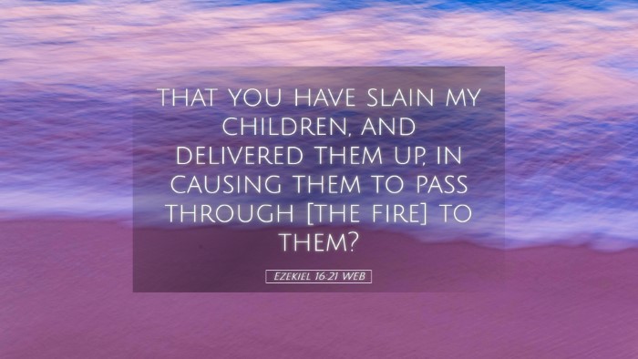 Picture 05 - Ezekiel 16:21 WEB Desktop Wallpaper - that you have slain my children, and delivered - Desktop Bible Verse Wallpaper