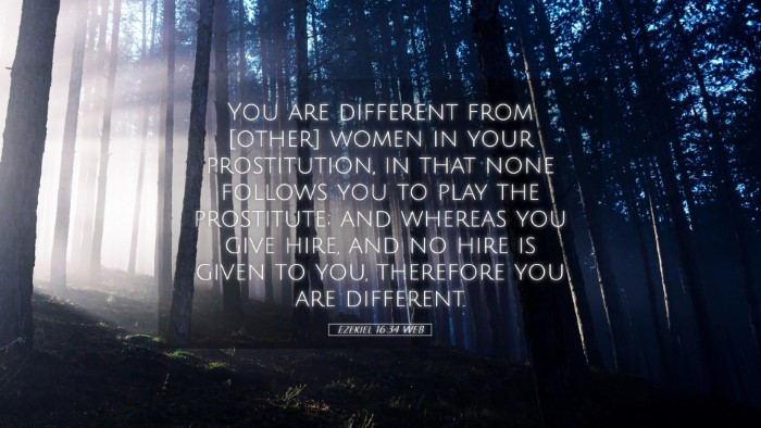 Picture 05 - Ezekiel 16:34 WEB Desktop Wallpaper - You are different from [other] women in your - Desktop Bible Verse Wallpaper