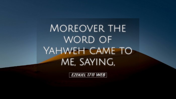 Picture 05 - Ezekiel 17:11 WEB Desktop Wallpaper - Moreover the word of Yahweh came to me, - Desktop Bible Verse Wallpaper