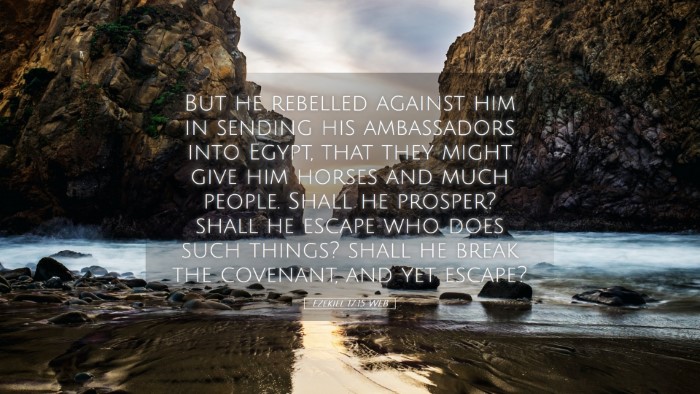 Picture 05 - Ezekiel 17:15 WEB Desktop Wallpaper - But he rebelled against him in sending his - Desktop Bible Verse Wallpaper