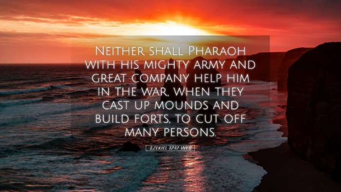 Picture 05 - Ezekiel 17:17 WEB Desktop Wallpaper - Neither shall Pharaoh with his mighty army and - Desktop Bible Verse Wallpaper