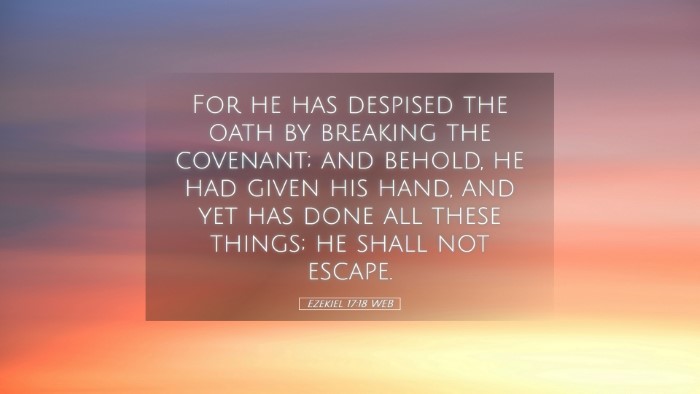Picture 05 - Ezekiel 17:18 WEB Desktop Wallpaper - For he has despised the oath by breaking the - Desktop Bible Verse Wallpaper