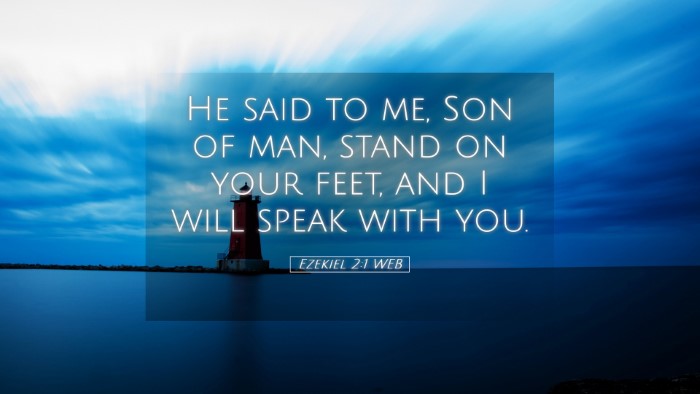 Picture 05 - Ezekiel 2:1 WEB Desktop Wallpaper - He said to me, Son of man, stand on your feet, - Desktop Bible Verse Wallpaper