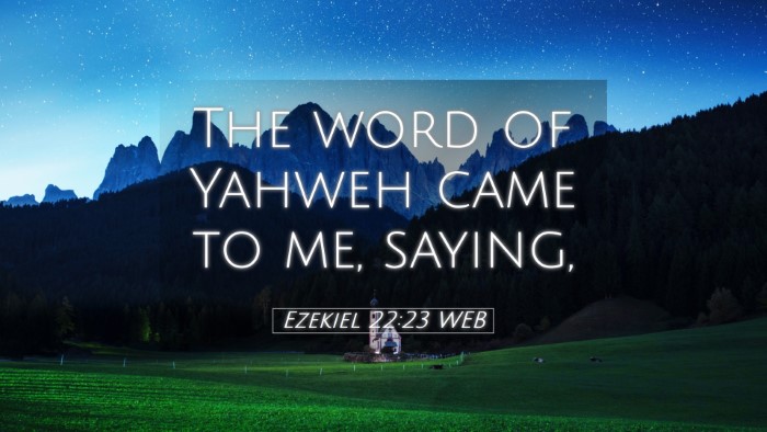 Picture 05 - Ezekiel 22:23 WEB Desktop Wallpaper - The word of Yahweh came to me, - Desktop Bible Verse Wallpaper