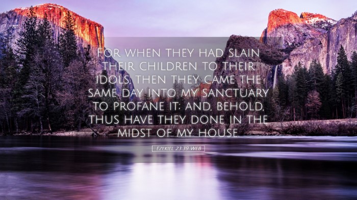 Picture 05 - Ezekiel 23:39 WEB Desktop Wallpaper - For when they had slain their children to their - Desktop Bible Verse Wallpaper