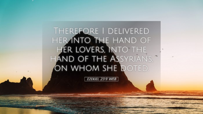 Picture 05 - Ezekiel 23:9 WEB Desktop Wallpaper - Therefore I delivered her into the hand of her - Desktop Bible Verse Wallpaper