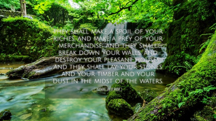 Picture 05 - Ezekiel 26:12 WEB Desktop Wallpaper - They shall make a spoil of your riches, and make - Desktop Bible Verse Wallpaper