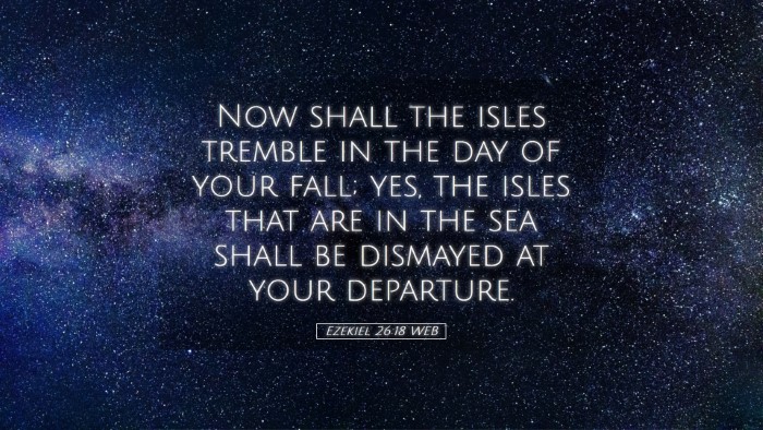 Picture 05 - Ezekiel 26:18 WEB Desktop Wallpaper - Now shall the isles tremble in the day of your - Desktop Bible Verse Wallpaper