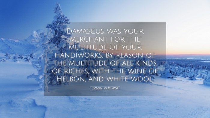 Picture 05 - Ezekiel 27:18 WEB Desktop Wallpaper - Damascus was your merchant for the multitude of - Desktop Bible Verse Wallpaper
