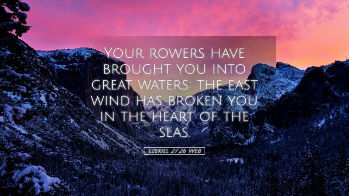 Picture 05 - Ezekiel 27:26 WEB Desktop Wallpaper - Your rowers have brought you into great waters: - Desktop Bible Verse Wallpaper
