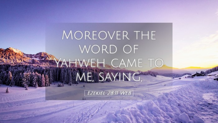 Picture 05 - Ezekiel 28:11 WEB Desktop Wallpaper - Moreover the word of Yahweh came to me, - Desktop Bible Verse Wallpaper