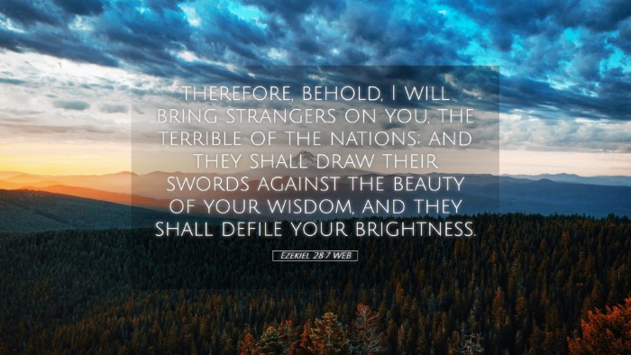 Picture 05 - Ezekiel 28:7 WEB Desktop Wallpaper - therefore, behold, I will bring strangers on you, - Desktop Bible Verse Wallpaper