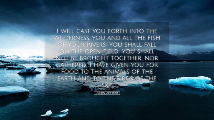 Picture 05 - Ezekiel 29:5 WEB Desktop Wallpaper - I will cast you forth into the wilderness, you - Desktop Bible Verse Wallpaper