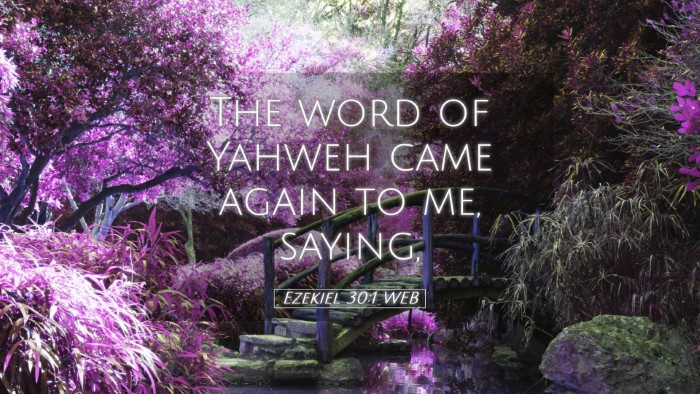 Picture 05 - Ezekiel 30:1 WEB Desktop Wallpaper - The word of Yahweh came again to me, - Desktop Bible Verse Wallpaper