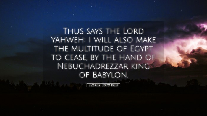 Picture 05 - Ezekiel 30:10 WEB Desktop Wallpaper - Thus says the Lord Yahweh: I will also make the - Desktop Bible Verse Wallpaper