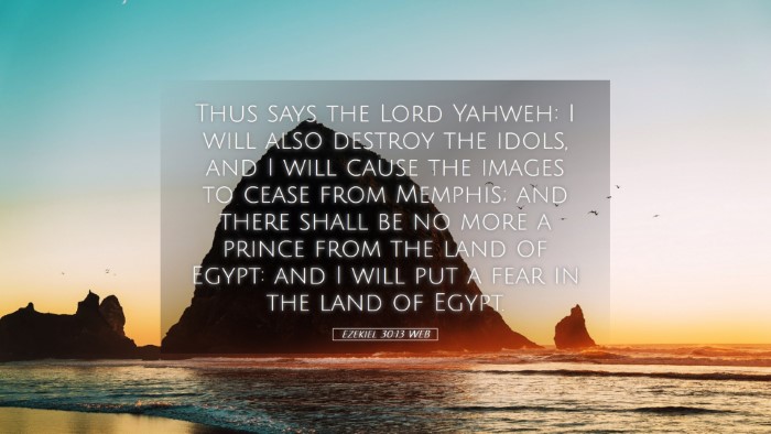 Picture 05 - Ezekiel 30:13 WEB Desktop Wallpaper - Thus says the Lord Yahweh: I will also destroy - Desktop Bible Verse Wallpaper