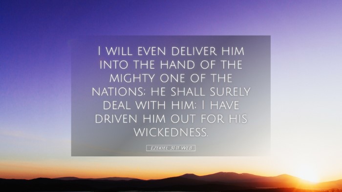 Picture 05 - Ezekiel 31:11 WEB Desktop Wallpaper - I will even deliver him into the hand of the - Desktop Bible Verse Wallpaper