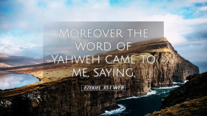 Picture 05 - Ezekiel 35:1 WEB Desktop Wallpaper - Moreover the word of Yahweh came to me, - Desktop Bible Verse Wallpaper