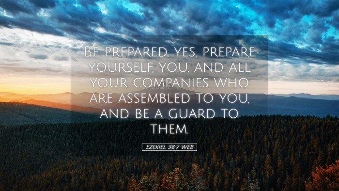 Picture 05 - Ezekiel 38:7 WEB Desktop Wallpaper - Be prepared, yes, prepare yourself, you, and all - Desktop Bible Verse Wallpaper