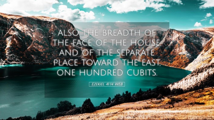 Picture 05 - Ezekiel 41:14 WEB Desktop Wallpaper - also the breadth of the face of the house, and of - Desktop Bible Verse Wallpaper