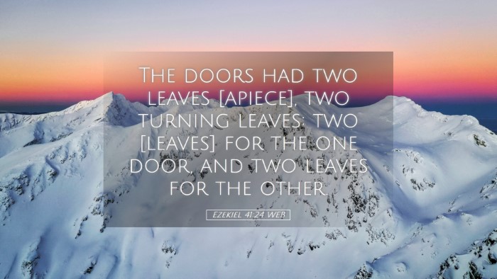 Picture 05 - Ezekiel 41:24 WEB Desktop Wallpaper - The doors had two leaves [apiece], two turning - Desktop Bible Verse Wallpaper