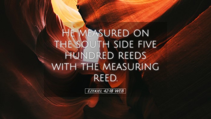 Picture 05 - Ezekiel 42:18 WEB Desktop Wallpaper - He measured on the south side five hundred reeds - Desktop Bible Verse Wallpaper