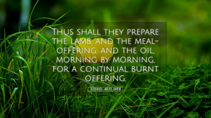 Picture 05 - Ezekiel 46:15 WEB Desktop Wallpaper - Thus shall they prepare the lamb, and the - Desktop Bible Verse Wallpaper