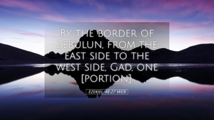 Picture 05 - Ezekiel 48:27 WEB Desktop Wallpaper - By the border of Zebulun, from the east side to - Desktop Bible Verse Wallpaper