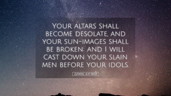 Picture 05 - Ezekiel 6:4 WEB Desktop Wallpaper - Your altars shall become desolate, and your - Desktop Bible Verse Wallpaper