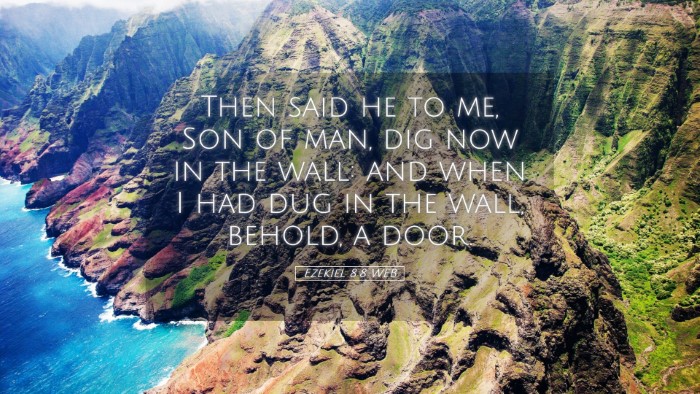 Picture 05 - Ezekiel 8:8 WEB Desktop Wallpaper - Then said he to me, Son of man, dig now in the - Desktop Bible Verse Wallpaper