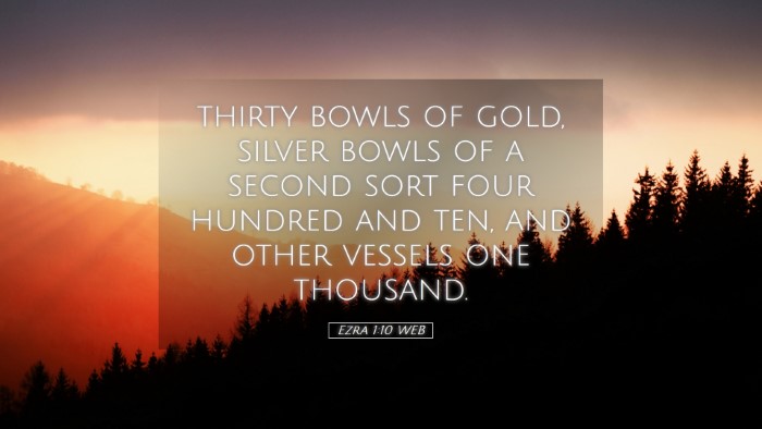 Picture 05 - Ezra 1:10 WEB Desktop Wallpaper - thirty bowls of gold, silver bowls of a second - Desktop Bible Verse Wallpaper
