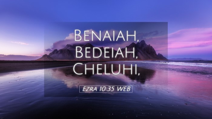 Picture 05 - Ezra 10:35 WEB Desktop Wallpaper - Benaiah, Bedeiah, - Desktop Bible Verse Wallpaper