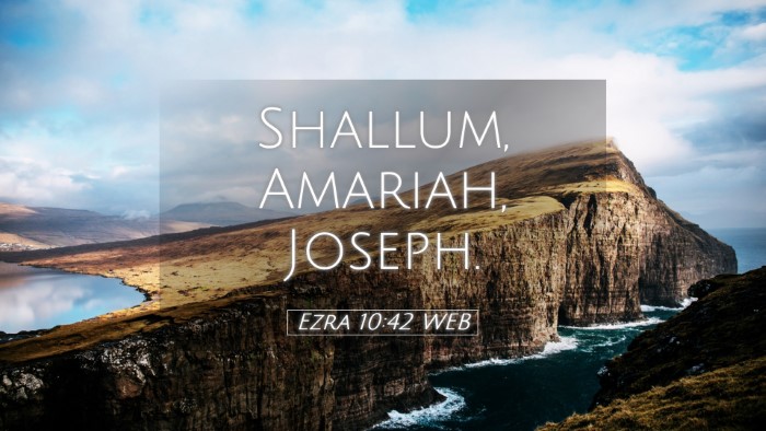 Picture 05 - Ezra 10:42 WEB Desktop Wallpaper - Shallum, Amariah, - Desktop Bible Verse Wallpaper
