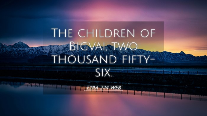 Picture 05 - Ezra 2:14 WEB Desktop Wallpaper - The children of Bigvai, two thousand - Desktop Bible Verse Wallpaper