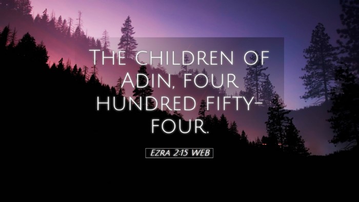 Picture 05 - Ezra 2:15 WEB Desktop Wallpaper - The children of Adin, four hundred - Desktop Bible Verse Wallpaper