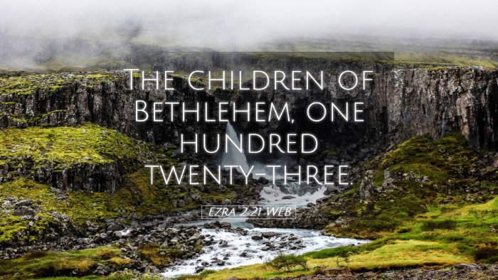 Picture 05 - Ezra 2:21 WEB Desktop Wallpaper - The children of Bethlehem, one hundred - Desktop Bible Verse Wallpaper
