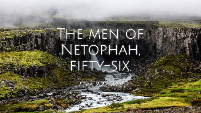 Picture 05 - Ezra 2:22 WEB Desktop Wallpaper - The men of Netophah, - Desktop Bible Verse Wallpaper