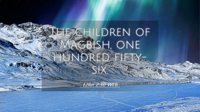 Picture 05 - Ezra 2:30 WEB Desktop Wallpaper - The children of Magbish, one hundred - Desktop Bible Verse Wallpaper